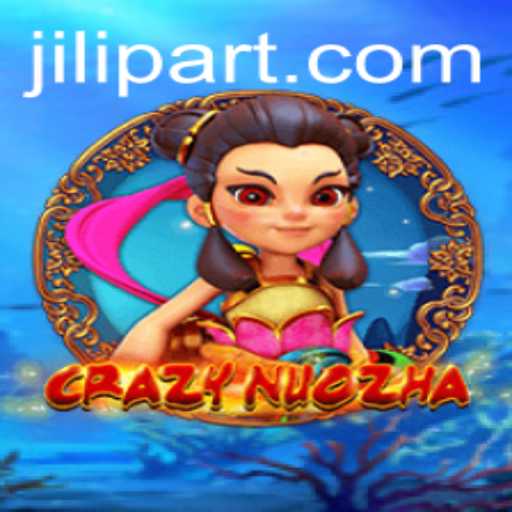 Discovering CrazyNuoZha: The Interactive Experience of JILI PART